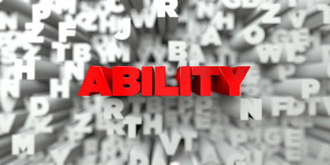 ABILITY -  Red text on typography background - 3D rendered royalty free stock image. This image can be used for an online website banner ad or a print postcard.