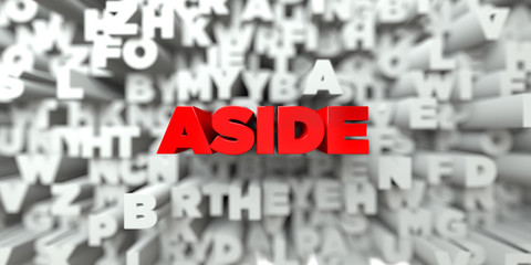 ASIDE -  Red text on typography background - 3D rendered royalty free stock image. This image can be used for an online website banner ad or a print postcard.