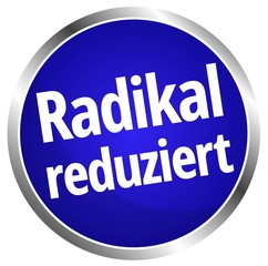 Radikal reduziert
