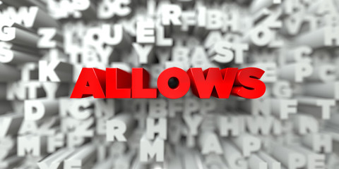 ALLOWS -  Red text on typography background - 3D rendered royalty free stock image. This image can be used for an online website banner ad or a print postcard.