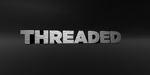 THREADED - hammered metal finish text on black studio - 3D rendered royalty free stock photo. This image can be used for an online website banner ad or a print postcard.