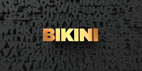 Bikini - Gold text on black background - 3D rendered royalty free stock picture. This image can be used for an online website banner ad or a print postcard.