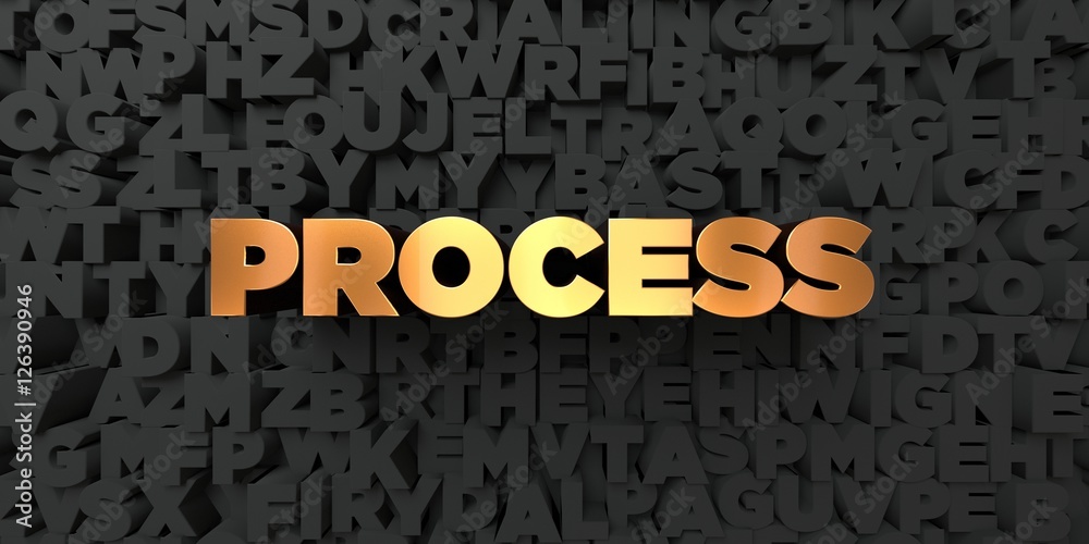 Fototapete process - gold text on black background - 3d rendered royalty free stock picture. this image can be 