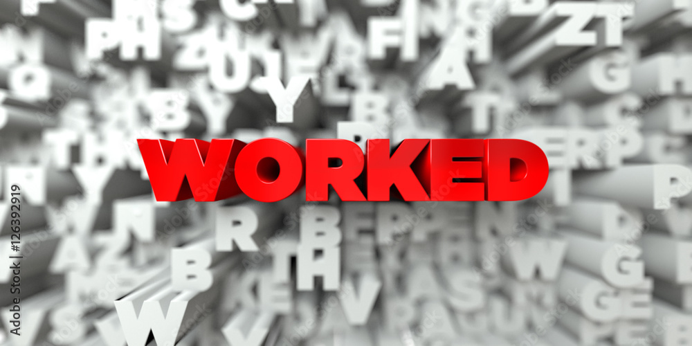 Fototapete WORKED -  Red text on typography background - 3D rendered royalty free stock image. This image can be used for an online website banner ad or a print postcard.