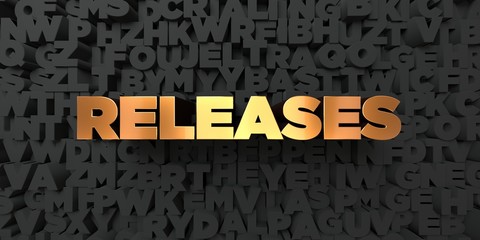 Releases - Gold text on black background - 3D rendered royalty free stock picture. This image can be used for an online website banner ad or a print postcard.