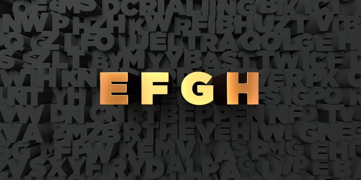 E f g h - Gold text on black background - 3D rendered royalty free stock picture. This image can be used for an online website banner ad or a print postcard.