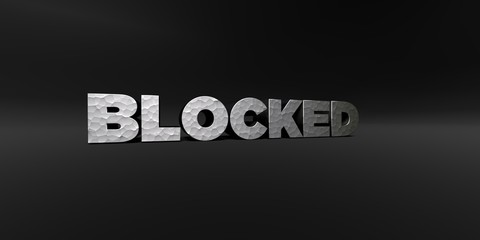 BLOCKED - hammered metal finish text on black studio - 3D rendered royalty free stock photo. This image can be used for an online website banner ad or a print postcard. © Chris Titze Imaging