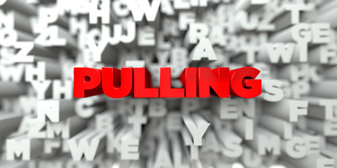 PULLING -  Red text on typography background - 3D rendered royalty free stock image. This image can be used for an online website banner ad or a print postcard.
