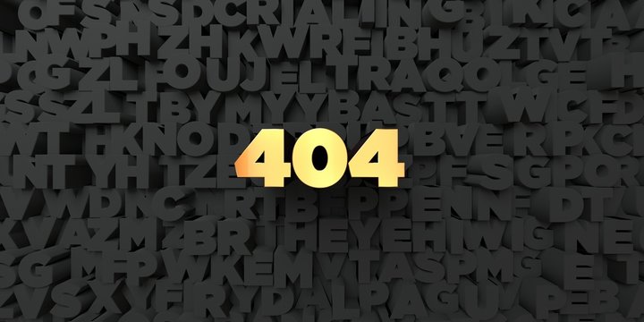 404 - Gold text on black background - 3D rendered royalty free stock picture. This image can be used for an online website banner ad or a print postcard.