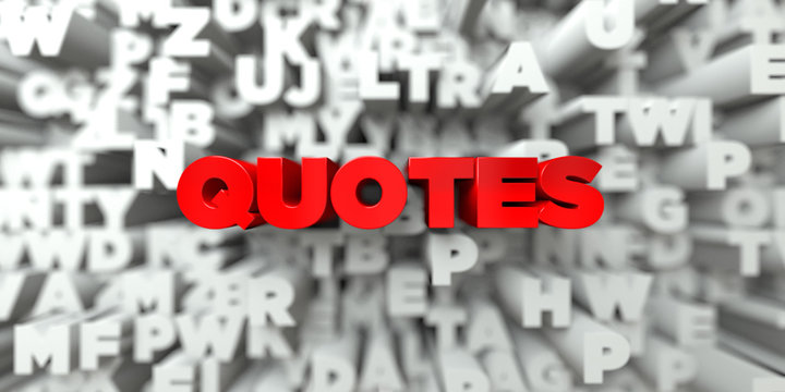 QUOTES -  Red text on typography background - 3D rendered royalty free stock image. This image can be used for an online website banner ad or a print postcard.