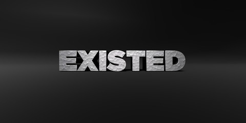 EXISTED - hammered metal finish text on black studio - 3D rendered royalty free stock photo. This image can be used for an online website banner ad or a print postcard.