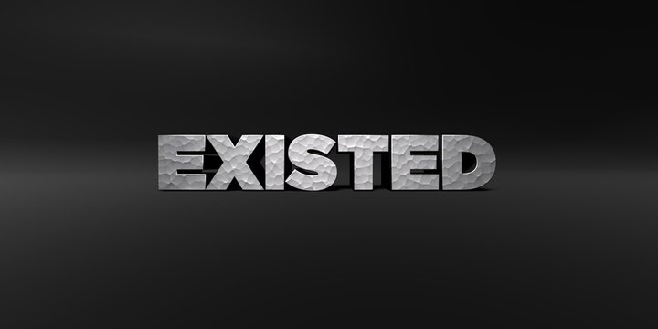 EXISTED - hammered metal finish text on black studio - 3D rendered royalty free stock photo. This image can be used for an online website banner ad or a print postcard.