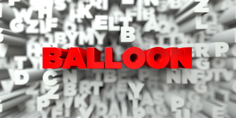 BALLOON -  Red text on typography background - 3D rendered royalty free stock image. This image can be used for an online website banner ad or a print postcard.