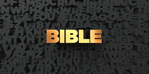 Bible - Gold text on black background - 3D rendered royalty free stock picture. This image can be used for an online website banner ad or a print postcard.