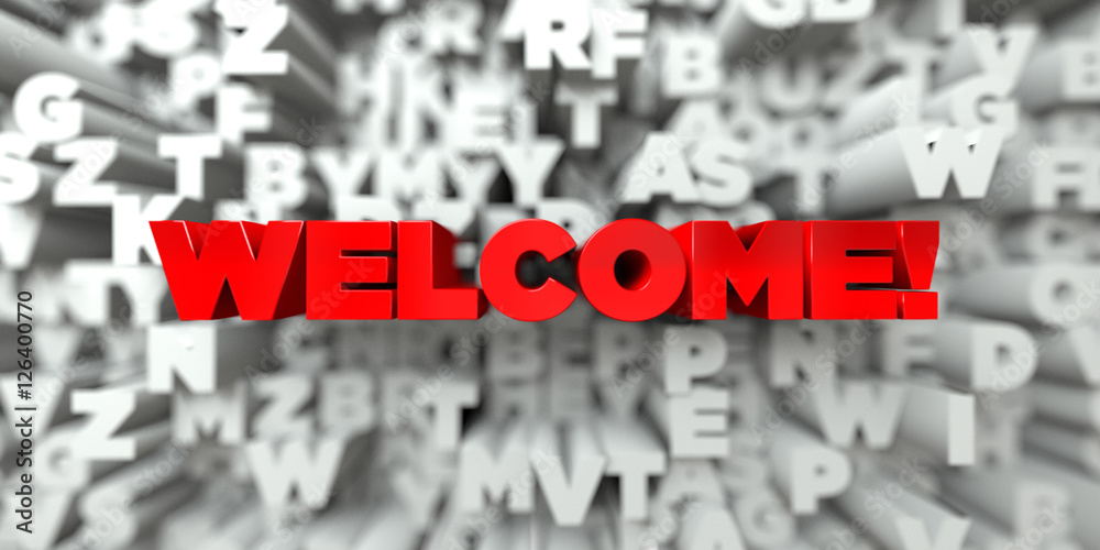 Fototapete welcome! - red text on typography background - 3d rendered royalty free stock image. this image can 