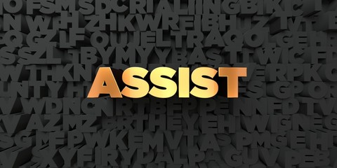 Assist - Gold text on black background - 3D rendered royalty free stock picture. This image can be used for an online website banner ad or a print postcard.