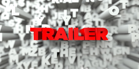 TRAILER -  Red text on typography background - 3D rendered royalty free stock image. This image can be used for an online website banner ad or a print postcard.