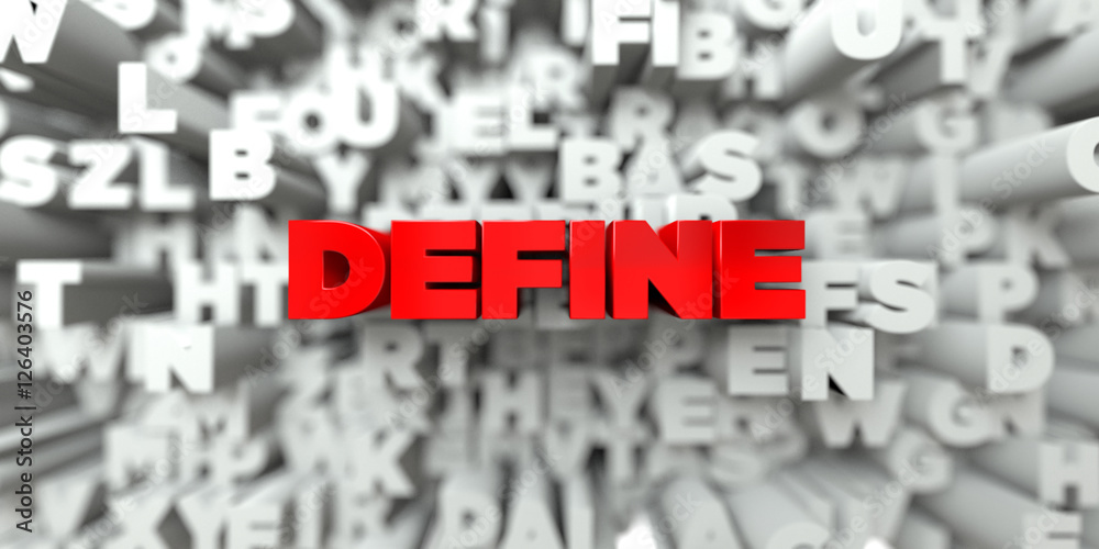 Fototapete define - red text on typography background - 3d rendered royalty free stock image. this image can be