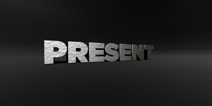 PRESENT - hammered metal finish text on black studio - 3D rendered royalty free stock photo. This image can be used for an online website banner ad or a print postcard.