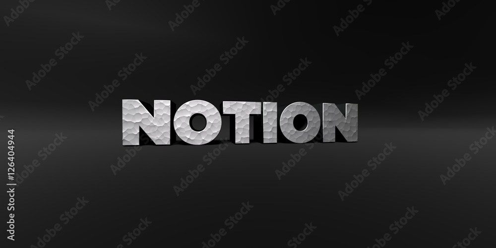 Fototapete NOTION - hammered metal finish text on black studio - 3D rendered royalty free stock photo. This image can be used for an online website banner ad or a print postcard.