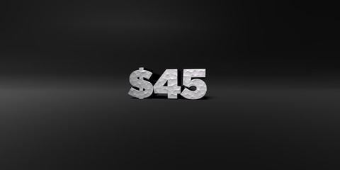 Fototapeta na wymiar $45 - hammered metal finish text on black studio - 3D rendered royalty free stock photo. This image can be used for an online website banner ad or a print postcard.