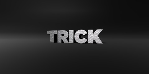 TRICK - hammered metal finish text on black studio - 3D rendered royalty free stock photo. This image can be used for an online website banner ad or a print postcard.