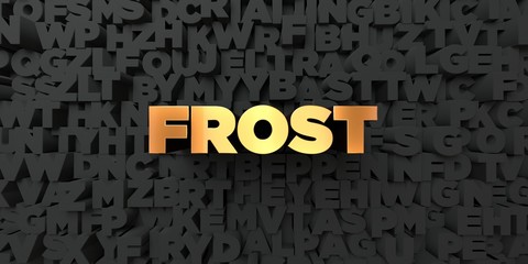 Frost - Gold text on black background - 3D rendered royalty free stock picture. This image can be used for an online website banner ad or a print postcard.
