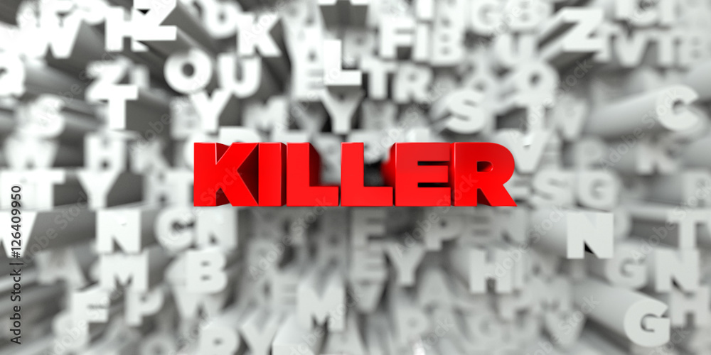 Fototapete killer - red text on typography background - 3d rendered royalty free stock image. this image can be