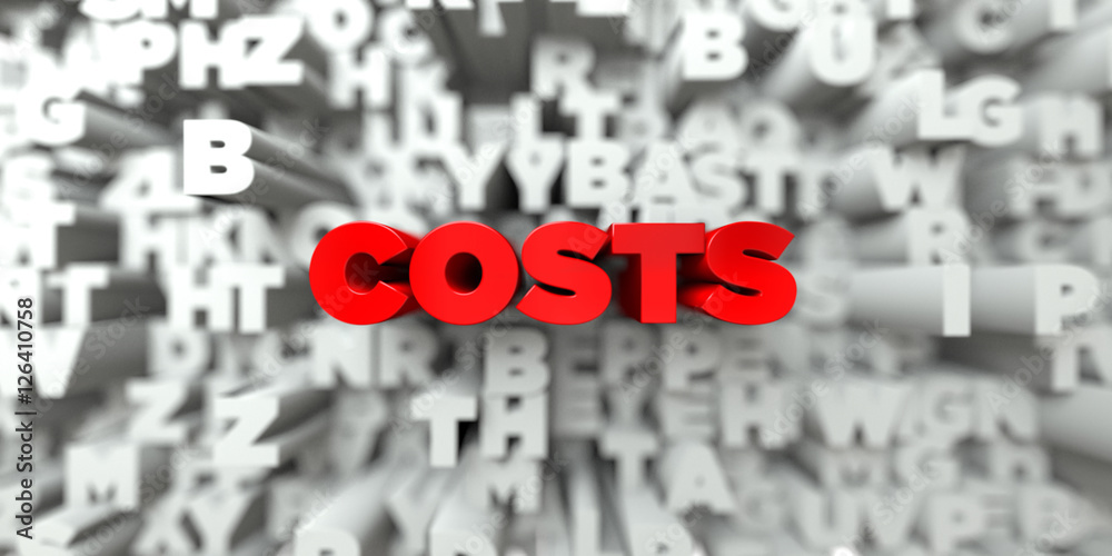 Fototapete costs - red text on typography background - 3d rendered royalty free stock image. this image can be 