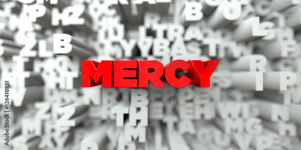 Fototapete mercy - red text on typography background - 3d rendered royalty free stock image. this image can be 