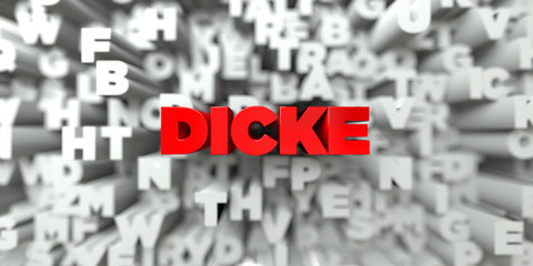 DICKE -  Red text on typography background - 3D rendered royalty free stock image. This image can be used for an online website banner ad or a print postcard.