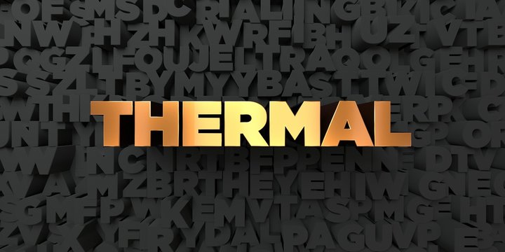 Thermal - Gold text on black background - 3D rendered royalty free stock picture. This image can be used for an online website banner ad or a print postcard.