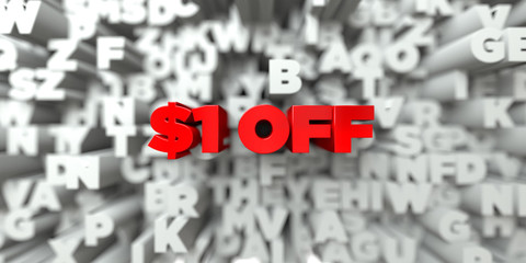 $1 OFF -  Red text on typography background - 3D rendered royalty free stock image. This image can be used for an online website banner ad or a print postcard.