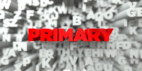 PRIMARY -  Red text on typography background - 3D rendered royalty free stock image. This image can be used for an online website banner ad or a print postcard.