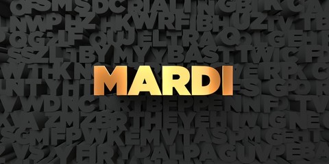 Mardi - Gold text on black background - 3D rendered royalty free stock picture. This image can be used for an online website banner ad or a print postcard.