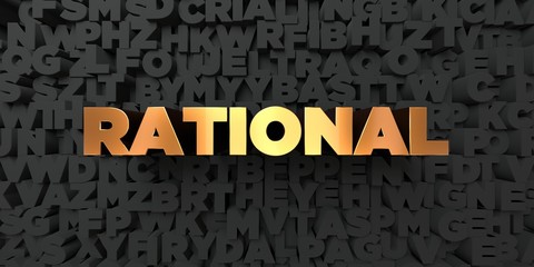 Rational - Gold text on black background - 3D rendered royalty free stock picture. This image can be used for an online website banner ad or a print postcard.