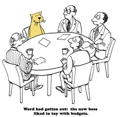 Business cartoon about a cat boss who likes to toy with budgets. 