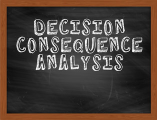 DECISION CONSEQUENCE ANALYSIS handwritten text on black chalkboa