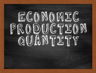 ECONOMIC PRODUCTION QUANTITY handwritten text on black chalkboar