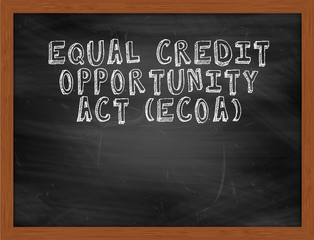 EQUAL CREDIT OPPORTUNITY ACT ECOA handwritten text on black chal