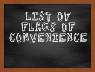 LIST OF FLAGS OF CONVENIENCE handwritten text on black chalkboar