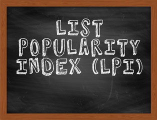 LIST POPULARITY INDEX LPI handwritten text on black chalkboard