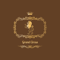 Logo design for Circus with vintage royalty frame, crown and royal lion. Vector illustration
