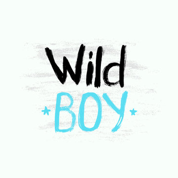Wild boy hand-lettering typography for mens T-shirts and wear design.