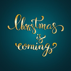 Christmas is coming hand lettering gold text on dark blue backgr