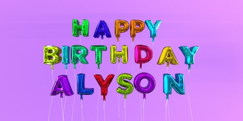 Happy Birthday Alyson card with balloon text - 3D rendered stock image. This image can be used for a eCard or a print postcard.