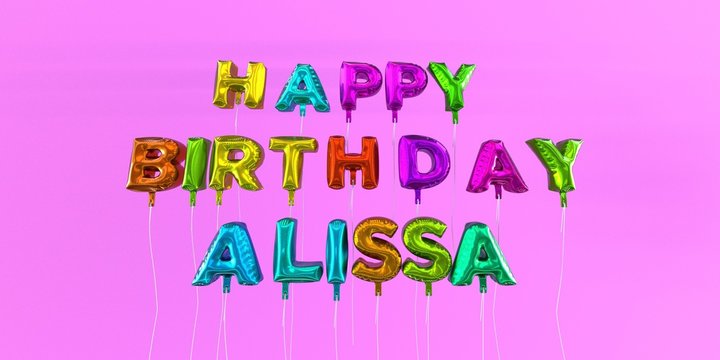 Happy Birthday Alissa card with balloon text - 3D rendered stock image. This image can be used for a eCard or a print postcard.