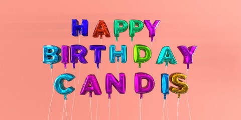 Happy Birthday Candis card with balloon text - 3D rendered stock image. This image can be used for a eCard or a print postcard.