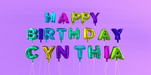 Happy Birthday Cynthia card with balloon text - 3D rendered stock image. This image can be used for a eCard or a print postcard.