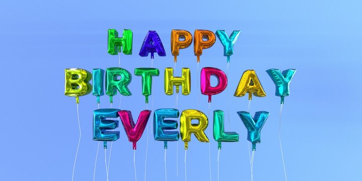 Happy Birthday Everly card with balloon text - 3D rendered stock image. This image can be used for a eCard or a print postcard.
